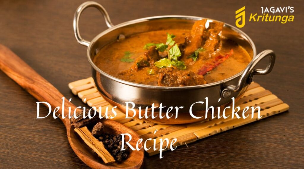 Kritunga- Delicious Butter Chicken Recipe