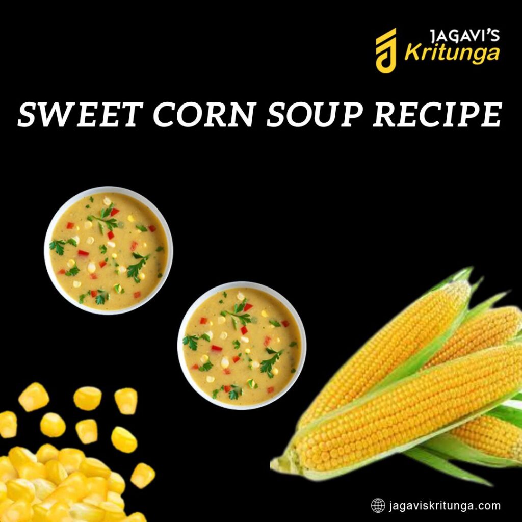 sweet corn soup recipe - jagavis kritunga