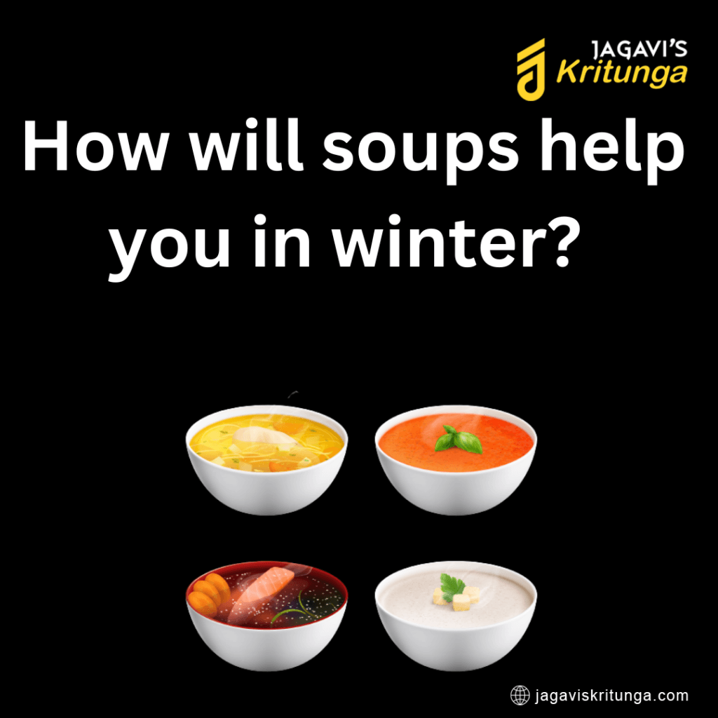 How will soups help you in winter?